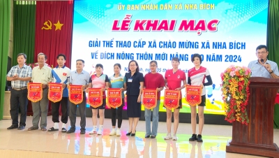 Nha Bích: tổ chức thành công giải thể thao cấp xã chào mừng xã Nha Bích chuẩn bị về đích nông thôn mới nâng cao năm 2024